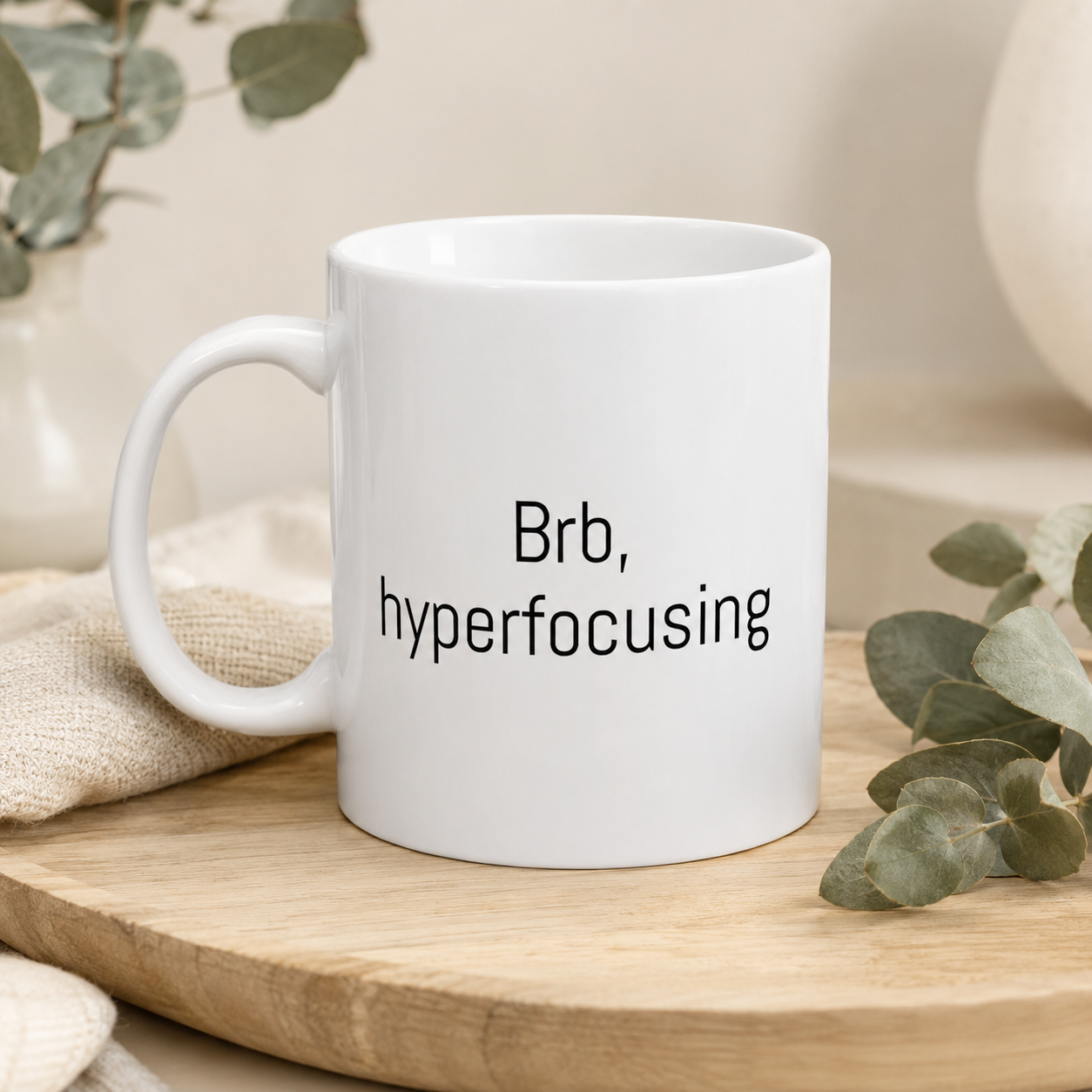 Brb, Hyperfocusing Mug